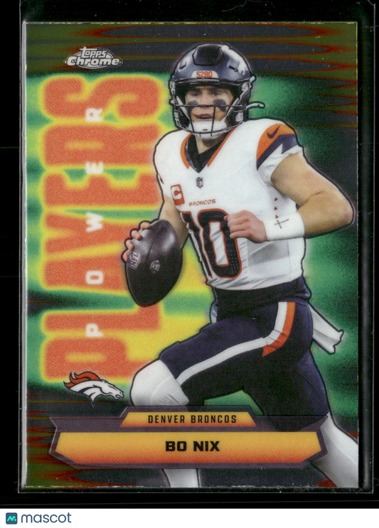 2025 Topps Chrome Football Bo Nix #PP-9 Power Players